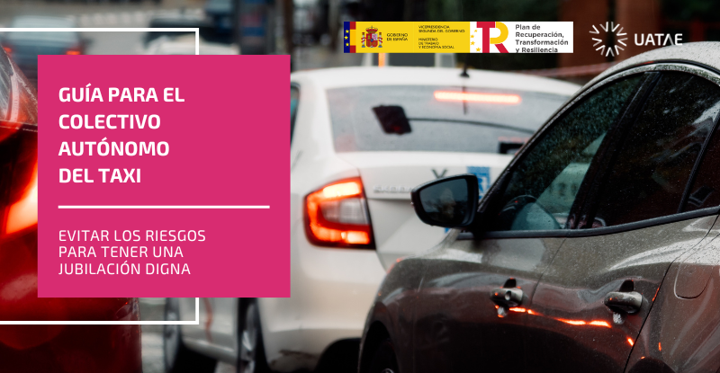 GUÍA PARA EL COLECTIVO AUTÓNOMO DEL TAXI EVITAR LOS RIESGOS PARA TENER UNA JUBILACIÓN DIGNA